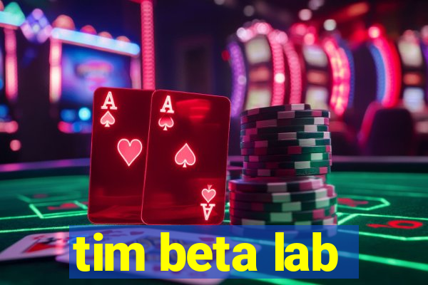 tim beta lab